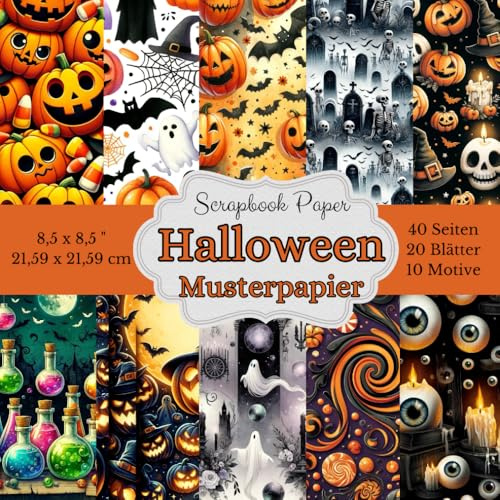 Scrapbook-Papierkollektion: Halloween Motivpapier - für schaurige Dekorationen: Bastelpapier in 10 verschiedenen Designs mit gruseligen und süßen ... . Größe: 8,5 x 8,5 Zoll (21,59 x 21,59 cm)