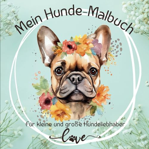 Mein Hunde-Malbuch: Für kleine und große Hundeliebhaber