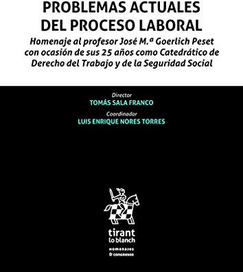 Problemas Actuales del Proceso Laboral (Homenajes y Congresos)