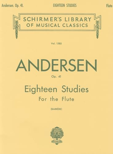 C. J. Andersen: Eighteen Studies for the Flute, Op. 41 (Schirmer's Library of Musical Classics)