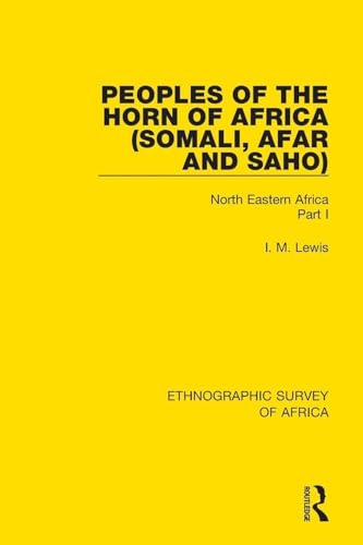Peoples of the Horn of Africa (Somali, Afar and Saho): North Eastern Africa Part I (Ethnographic Survey of Africa)