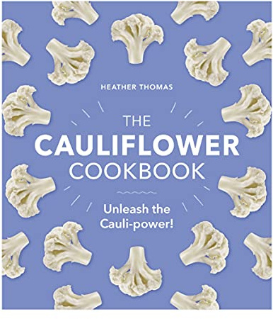 The Cauliflower Cookbook: Unleash the Cauli-power!