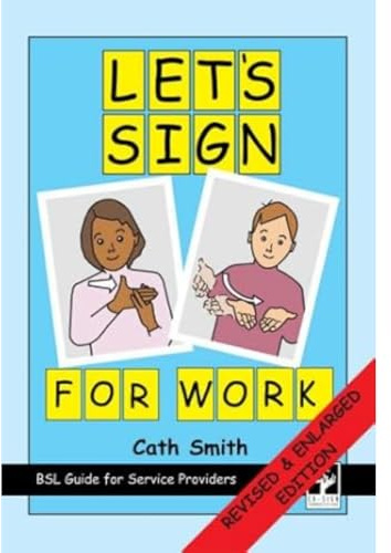Let's Sign for Work: BSL Guide for Service Providers