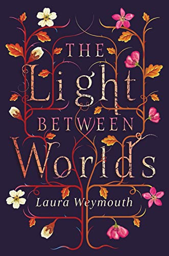 The Light Between Worlds: a breathtaking fantasy novel for fans of Holly Black and Brigid Kemmerer