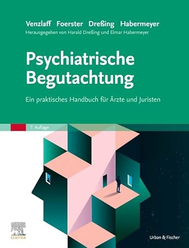 Psychiatrische Begutachtung: Ein praktisches Handbuch für Ärzte und Juristen