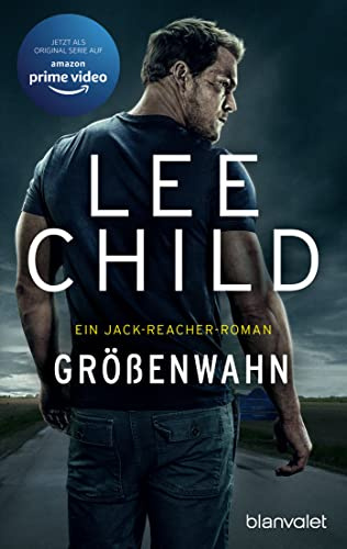Größenwahn: Ein Jack-Reacher-Roman - Verfilmung als Amazon Original Serie REACHER Staffel 1 (Die-Jack-Reacher-Romane, Band 1)
