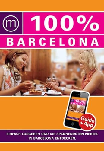 100% Cityguide Barcelona: Reiseführer inkl. kostenloser App + Extra Stadtplan