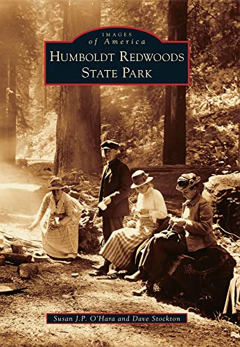Humboldt Redwoods State Park (Images of America)
