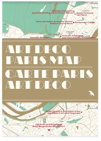 Art Deco Paris Map / Carte Paris Art Déco: Guide to Art Deco architecture in Paris