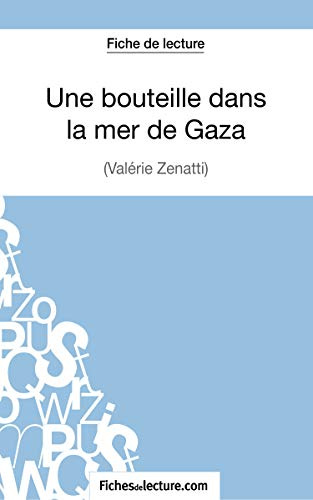 Une bouteille dans la mer de Gaza de Valérie Zénatti (Fiche de lecture): Analyse complète de l'oeuvre