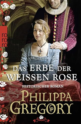 Das Erbe der weißen Rose: Historischer Roman (Die Rosenkriege, Band 5)
