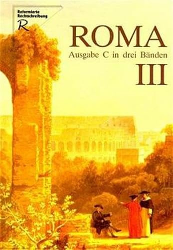 Roma C. Unterrichtswerk für Latein: Roma, Ausgabe C für Bayern, Bd.3