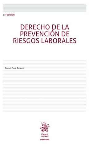 Derecho de la Prevención de Riesgos Laborales 11ª Edición (Manuales de Derecho del Trabajo y Seguridad Social)
