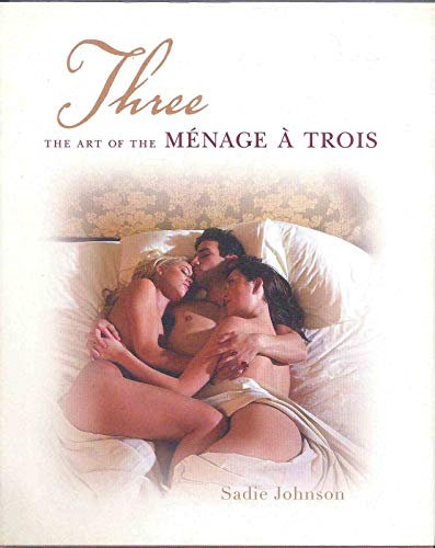 Three: The Art of the Menage A Trois