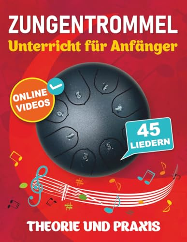 Zungentrommel Unterricht für Anfänger mit 45 Liedern: Theorie und Praxis + Online-Videos