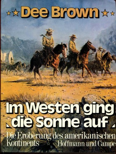 Im Westen ging die Sonne auf. Die Eroberung des amerikanischen Kontinents