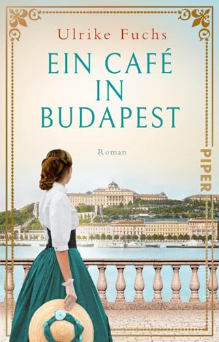 Ein Café in Budapest: Roman | Historischer Roman über eine zerissene Familie, ein legendäres Café und die Krönung von Franz und Sisi: 4