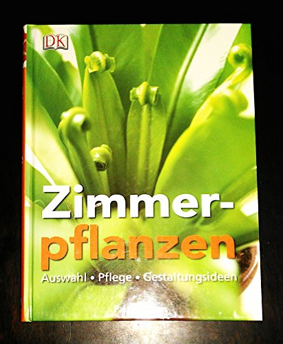 Zimmerpflanzen: Auswahl, Pflege, Gestaltungsideen