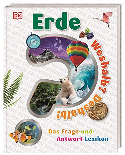 Weshalb? Deshalb! Erde: Das Frage-und-Antwort-Lexikon