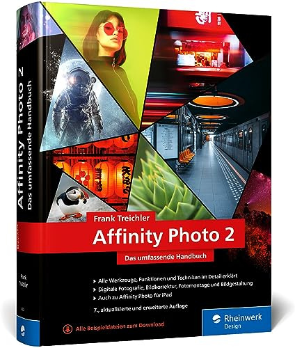 Affinity Photo 2: Das umfassende Standardwerk zur Bildbearbeitung – alles zu Version 2.1