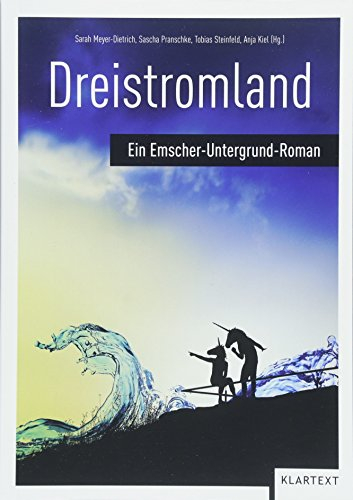 Dreistromland: Ein Emscher-Untergrund-Roman