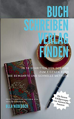 Buch schreiben Verlag finden: In 10 Schritten zum eigenen Buch Wie du ein gutes Buch schreibst Profi-Tipps von Autorin und Verlagsinsiderin Ulla ... Buch. Die bewährte und schnelle Methode