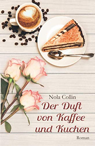Der Duft von Kaffee und Kuchen (Duftserie, Band 1)
