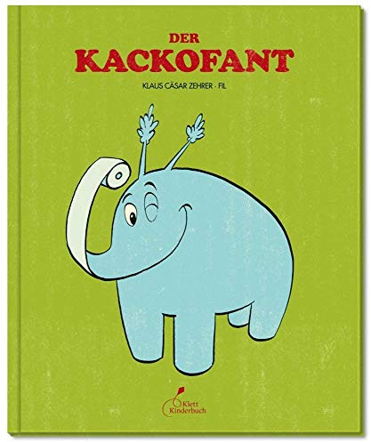 Der Kackofant: Beste Klo-Lektüre zum Mitsprechen und -lachen! | Ab 2 Jahren