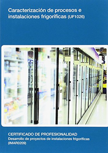Cauterización de procesos e instalaciones frigoríficas (UF1026) (SIN COLECCION)