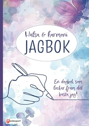 Hälsa & harmoni Jagbok : en dagbok som lockar fram ditt bästa jag