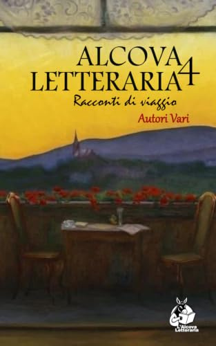 Racconti di viaggio - Alcova Letteraria Quarta Edizione