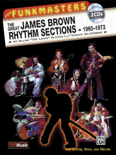 The Funkmasters: The Great James Brown Rhythm Sections 1960-1973: For Guitar, Bass, and Drums (incl. 2 CDs) (Manhattan Music Publications)