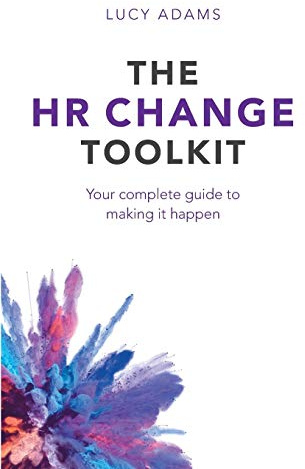 The HR Change Toolkit: Your complete guide to making it happen