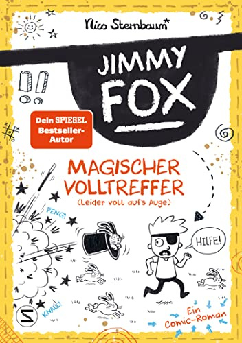 Jimmy Fox. Magischer Volltreffer (leider voll aufs Auge) - Ein Comic-Roman: Ein Comic-Roman | Für Fans von »Tom Gates« | Die neue Serie vom »Schüttel ... wenig Text, viele Comics und Kritzeleien