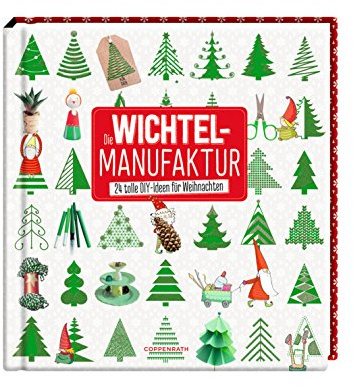 Die Wichtelmanufaktur: 24 tolle DIY-Ideen für Weihnachten