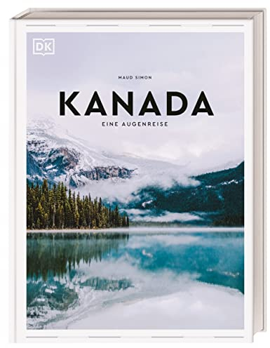 Kanada. Eine Augenreise: Der Geschenk-Bildband mit außergewöhnlicher Bildsprache (Augenreisen)