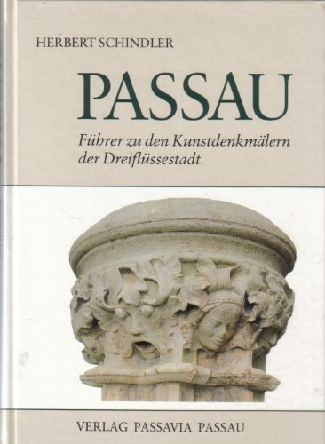 Passau. Führer zu den Kunstdenkmälern der Dreiflüssestadt