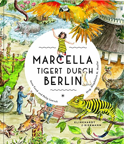 Marcella tigert durch Berlin: Mit acht Berliner Sehenswürdigkeiten für Ausflüge mit Kindern