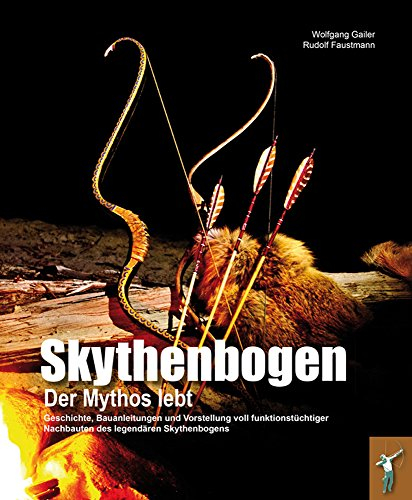 Skythenbogen: Der Mythos lebt