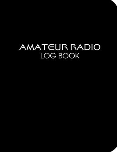 Amateur Radio Log Book: Amateur Radio Operator Station Log Book | Log RST QSL Frequency Contact Call Sign and more for adult