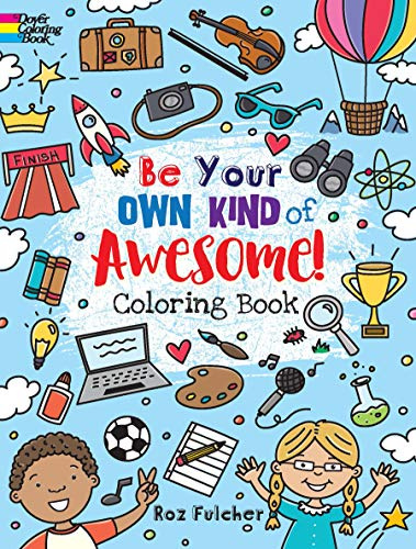 Be Your Own Kind of Awesome! Coloring Book (Dover Kids Coloring Books)