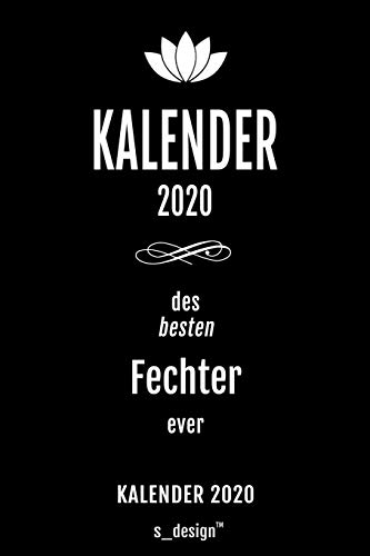 Kalender 2020 für Fechter: Wochenplaner / Tagebuch / Journal für das ganze Jahr: Platz für Notizen, Planung / Planungen / Planer , Erinnerungen und Sprüche