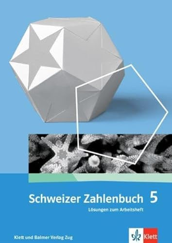 Schweizer Zahlenbuch 5: Lösungen zum Arbeitsheft