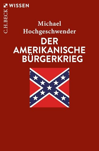 Der amerikanische Bürgerkrieg (C.H.BECK Wissen)