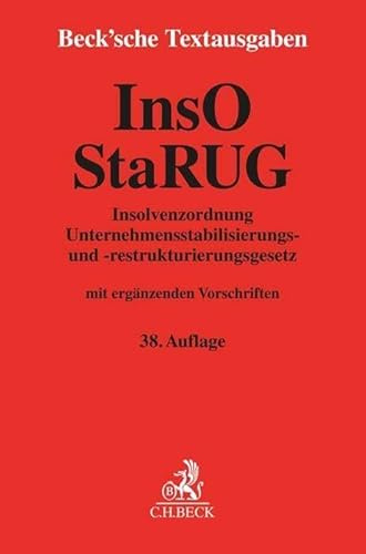 Insolvenzordnung / Unternehmensstabilisierungs- und -restrukturierungsgesetz: mit Einführungsgesetz zur Insolvenzordnung, VO (EU) 2015/848 über ... 20. Mai 2022 (Beck'sche Textausgaben)