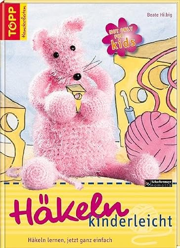 Häkeln kinderleicht - Häkeln lernen - jetzt ganz einfach