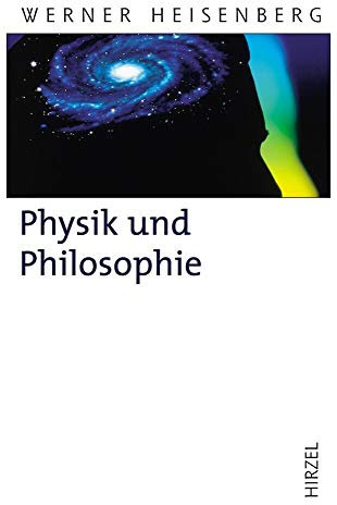 Physik und Philosophie: . (Hirzel Klassiker (weiße Reihe))