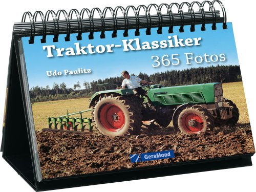 Traktor-Klassiker 365 Tage: Mit immerwährendem Kalendarium