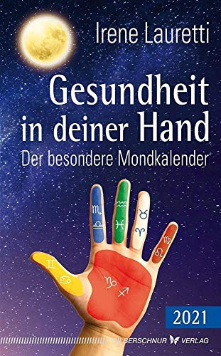 Gesundheit in deiner Hand - 2021: Der besondere Mondkalender