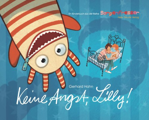 Keine Angst, Lilly: 1. Kinderbuch aus der Reihe SORGENFRESSER